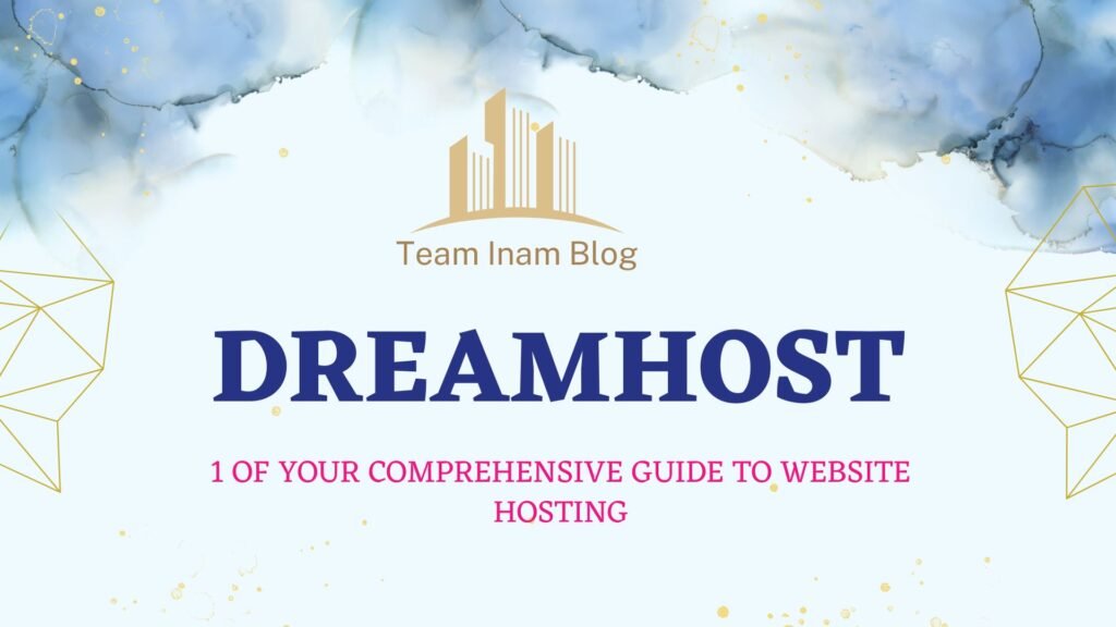 DreamHost: 1 of Your Comprehensive Guide to Website Hosting