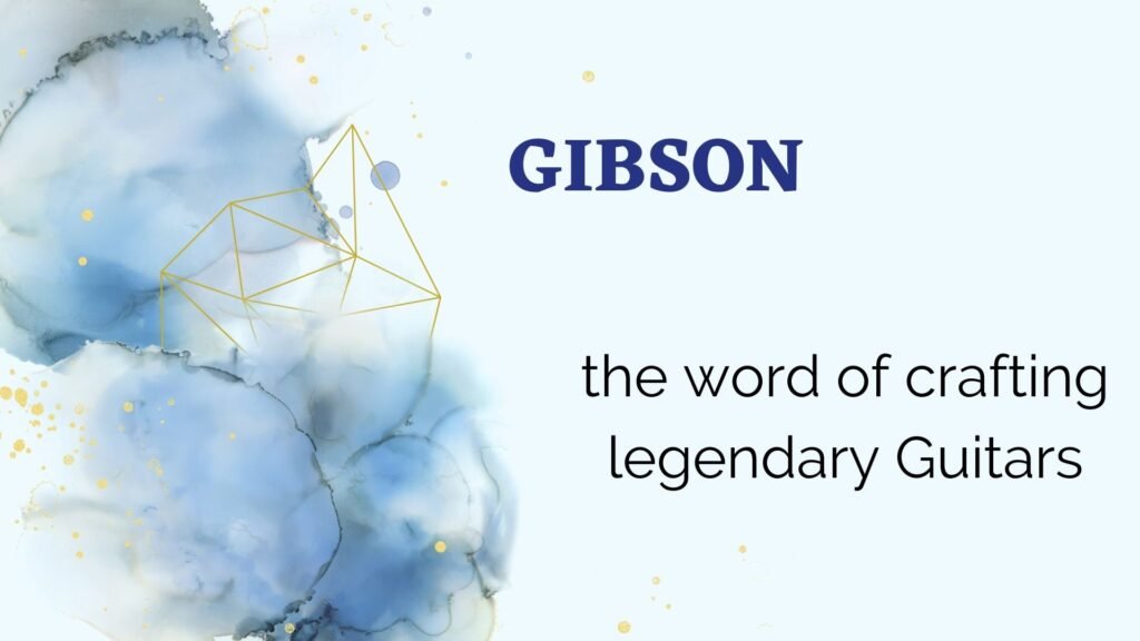 Gibson, The World OF Crafting Legendary Guitars