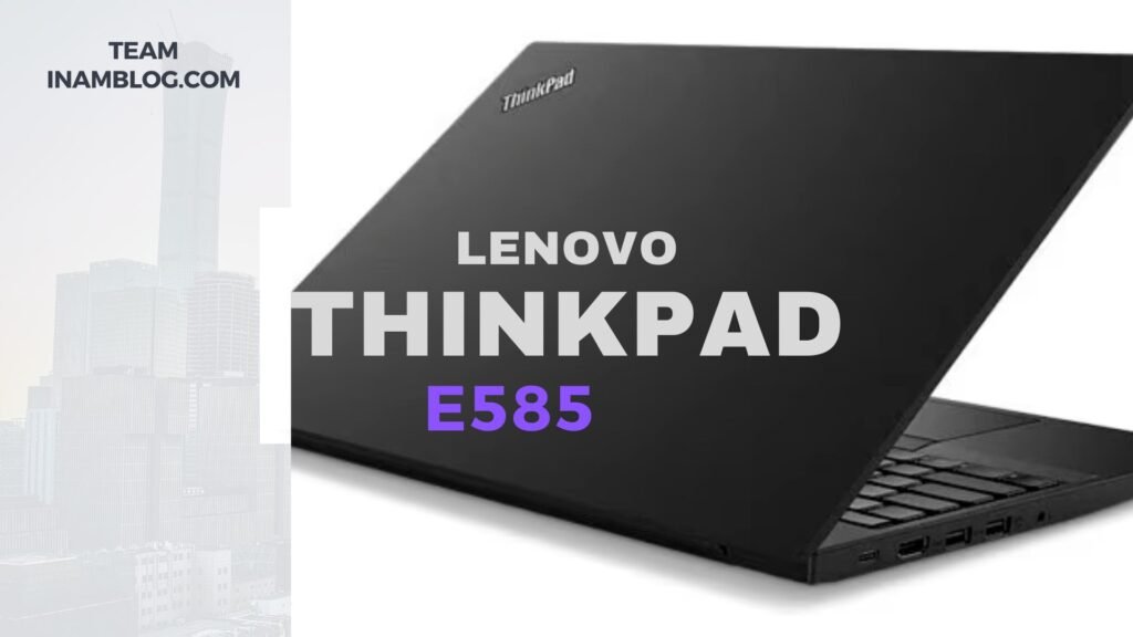 Lenovo ThinkPad E585