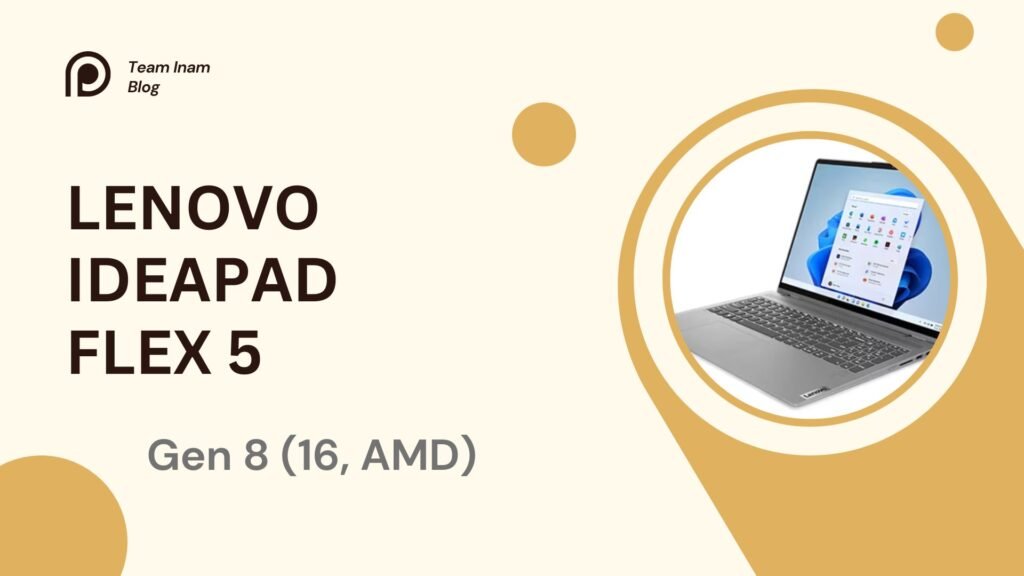 Lenovo IdeaPad Flex 5 Gen 8 (16, AMD): The Smarter Choice