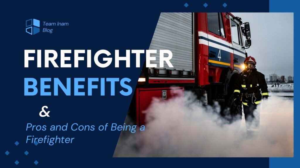 Firefighter Benefits: An In-Depth Look at the Pros and Cons of Being a Firefighter